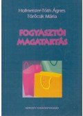Hofmeister-Tóth Ágnes,Töröcsik Mária - Fogyasztói magatartás