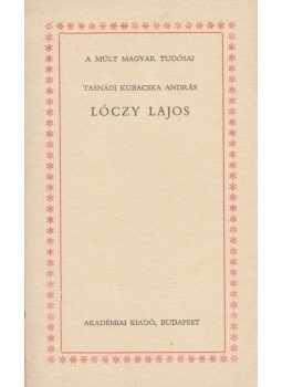 Tasnádi Kubacska András - Lóczy Lajos Tasnádi Kubacska András - Lóczy Lajos, Budapest 1974 antikvár könyv