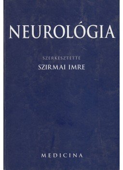 Szirmai Imre - Neurológia Szirmai Imre - Neurológia, Budapest 2001 antikvár könyv