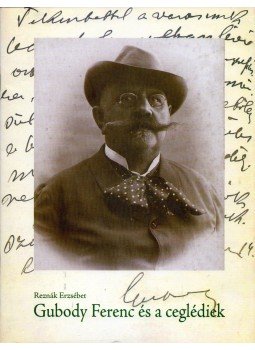 Reznák Erzsébet - Gubody Ferenc és a ceglédiek Reznák Erzsébet - Gubody Ferenc és a ceglédiek, Cegléd 2007 antikvár könyv