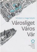 Körmendy Imre (szerk.),Dr. Schneller István (főszerk.) - Mindent a maga helyén - Városliget, Város, Vár