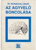 Dr. Komáromy László - Az agyvelő boncolása