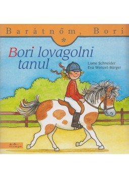 Liane Schneider - Bori lovagolni tanul - Barátnőm, Bori 11. Liane Schneider - Bori lovagolni tanul - Barátnőm, Bori 11., Budapest 2017 antikvár könyv