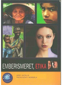 Imre Katalin, Trencsényi Borbála - Emberismeret, etika Imre Katalin, Trencsényi Borbála - Emberismeret, etika, Debrecen 2010 antikvár könyv
