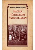 Bevilaqua Borsody Béla - Magyar történelem anekdotákban