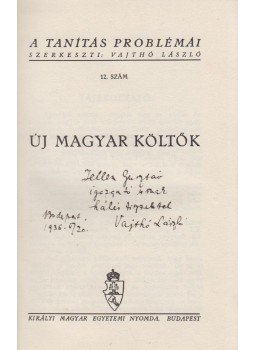 Vajthó László (szerk.) - Új magyar költők (dedikált) Vajthó László (szerk.) - Új magyar költők (dedikált), Budapest 0 antikvár könyv