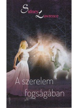 Sidney Lawrence - A szerelem fogságában Sidney Lawrence - A szerelem fogságában, 2015 antikvár könyv
