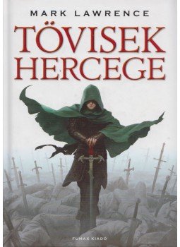 Mark Lawrence - Tövisek hercege Mark Lawrence - Tövisek hercege, Budapest 2012 antikvár könyv