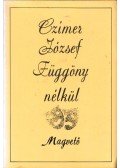 Czímer József - Függöny nélkül