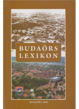 Filipszky István, Grósz András - Budaörs lexikon Filipszky István, Grósz András - Budaörs lexikon, Budaörs 2009 antikvár könyv