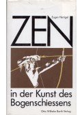 Eugen Herrigel - Zen in der Kunst des Bogenschiessens