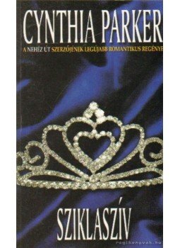 Cynthia Parker - Sziklaszív Cynthia Parker - Sziklaszív, 2012 antikvár könyv