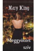 Mary King - Meggyötört szív