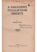 Róheim Géza - A varázserő fogalmának eredete (dedikált)