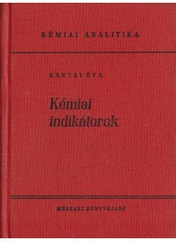 Bányai Éva - Kémiai indikátorok Bányai Éva - Kémiai indikátorok, Budapest 1961 antikvár könyv