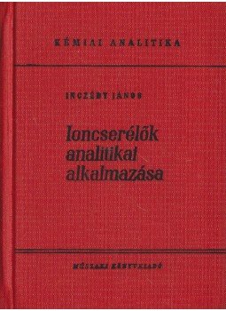 Inczédy János - Ioncserélők analitikai alkalmazása Inczédy János - Ioncserélők analitikai alkalmazása, Budapest 1962 antikvár könyv