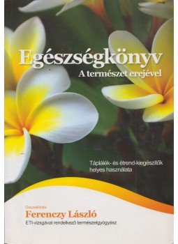 Ferenczy László - Egészségkönyv Ferenczy László - Egészségkönyv, Budapest 2011 antikvár könyv