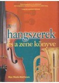 Max Wade-Matthews - A hangszerek és a zene könyve