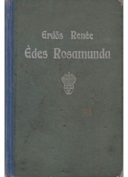 Erdős Renée - Édes Rosamunda (aláírt) Erdős Renée - Édes Rosamunda (aláírt), 0 antikvár könyv