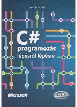 Reiter István - C# programozás lépésről lépésre, Budapest 2016 antikvár könyv