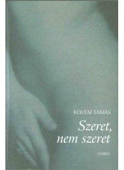 Koltai Tamás - Szeret, nem szeret Koltai Tamás - Szeret, nem szeret, Budapest 2000 antikvár könyv