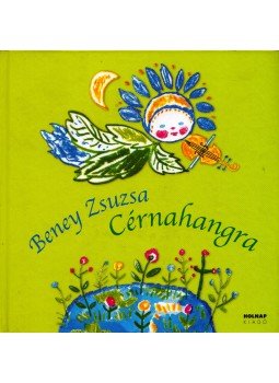 Beney Zsuzsa - Cérnahangra Beney Zsuzsa - Cérnahangra, Budapest 2012 antikvár könyv