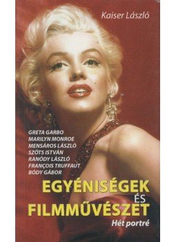Kaiser László - Egyéniségek és filmművészet (dedikált) Kaiser László - Egyéniségek és filmművészet (dedikált), Budapest 2010 antikvár könyv