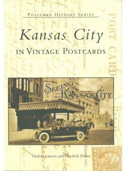 Darlene Isaacson, Elizabeth Wallace - Kansas City in Vintage Postcards (aláírt),  2003 antikvár könyv