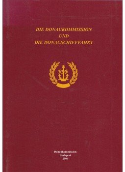Danail Nedialkov, Jakow Spiegelmann, Viktor Vorontzov, Eckhard Schulze-Rauschenbach - Die Donaukomission und die Donauschifffahrt Danail Nedialkov, Jakow Spiegelmann, Viktor Vorontzov, Eckhard Schulze-Rauschenbach - Die Donaukomission und die Donauschifffahrt, Budapest 2004 antikvár könyv