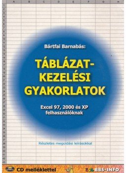 Bártfai Barnabás - Táblázatkezelési gyakorlatok Bártfai Barnabás - Táblázatkezelési gyakorlatok, Budapest 2003 antikvár könyv