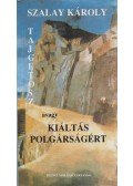 Szalay Károly - Tajgetosz, avagy kiáltás polgárságért