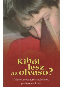 Fenyő D. György - Kiből lesz az olvasó? Fenyő D. György - Kiből lesz az olvasó?, Budapest 2006 antikvár könyv