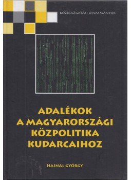 Hajnal György - Adalékok a magyarországi közpolitika kudarcaihoz, Budapest 2008 antikvár könyv