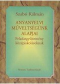Szabó Kálmán - Anyanyelvi műveltségünk alapjai