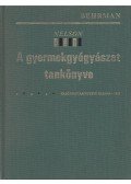 Prof. Dr. Fekete György (főszerk.),Richard E. Behrman, M. D.,Nelson, Waldo E. - A gyermekgyógyászat tankönyve
