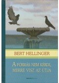Bert Hellinger - A forrás nem kérdi, merre visz az útja