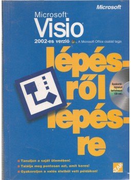 Kis Ádám - Microsoft Visio 2002-es verzió lépésről lépésre Kis Ádám - Microsoft Visio 2002-es verzió lépésről lépésre, Bicske 2002 antikvár könyv