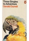 Gerald Durrell - Three Singles to Adventure
