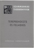 Balla János,Berenczei Rezső,Krón Frigyes,Lipp András - Tereprendezés és felmérés