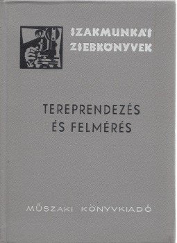 Balla János, Berenczei Rezső, Krón Frigyes, Lipp András - Tereprendezés és felmérés, Budapest 1966 antikvár könyv