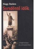 Nagy Balázs - Sorsdöntő idők