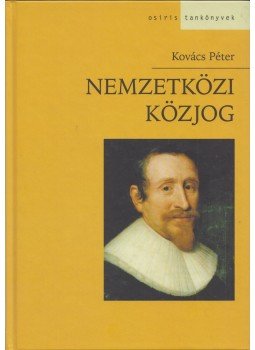 Kovács Péter - Nemzetközi közjog Kovács Péter - Nemzetközi közjog, Budapest 2011 antikvár könyv