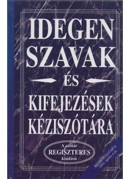 - Idegen szavak és kifejezések kéziszótára - Idegen szavak és kifejezések kéziszótára, Budapest 2003 antikvár könyv