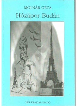 Molnár Géza - Hózápor Budán Molnár Géza - Hózápor Budán, Budapest 1998 antikvár könyv