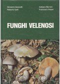 Giovanni Azzaretti,Adriano Bernini,Roberto Galli,Francesco Polani - Funghi Velenosi