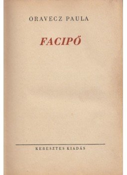 Oravecz Paula - Facipő, Budapest 1943 antikvár könyv
