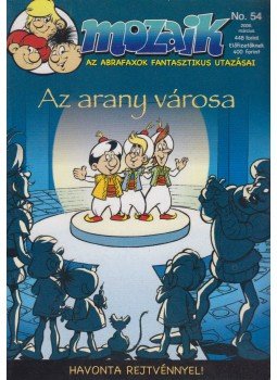 - Az arany városa (Mozaik 54. 2006. március) - Az arany városa (Mozaik 54. 2006. március), Budapest 2006 antikvár könyv