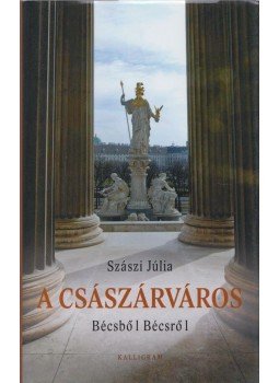 Szászi Júlia - A császárváros Szászi Júlia - A császárváros, Budapest 2015 antikvár könyv