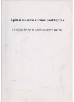 Bálint Julianna dr., Szakács György dr. - Minőségirányítás és szabványismeret jegyzet, Budapest 2001 antikvár könyv
