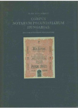 Dr. Kupa Mihály - Corpus Notarum Pecuniariarum Hungariae I-II. (aláírt), Budapest 1993 antikvár könyv